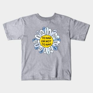 To nap or not to nap Kids T-Shirt